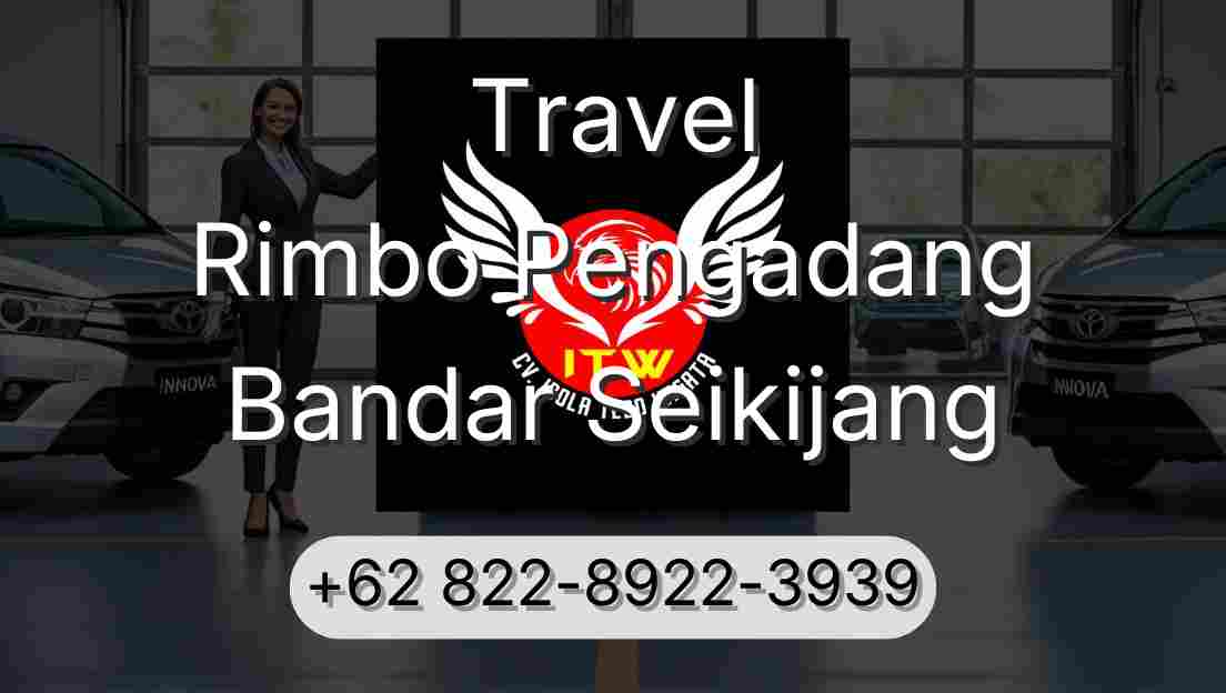 Travel Rimbo Pengadang Bandar Seikijang