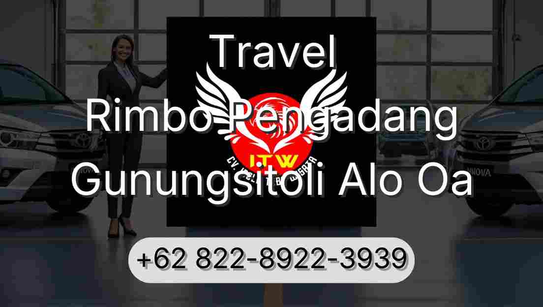 Travel Rimbo Pengadang Gunungsitoli Alo Oa