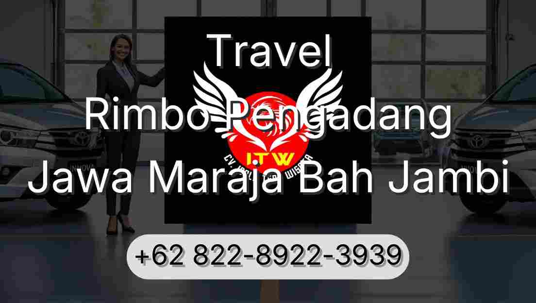 Travel Rimbo Pengadang Jawa Maraja Bah Jambi