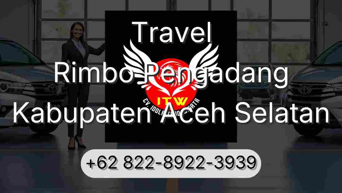 Travel Rimbo Pengadang Kabupaten Aceh Selatan