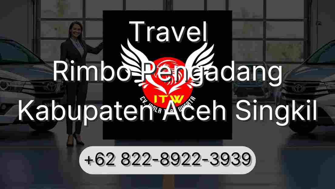 Travel Rimbo Pengadang Kabupaten Aceh Singkil