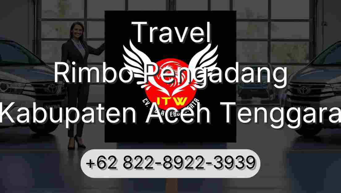 Travel Rimbo Pengadang Kabupaten Aceh Tenggara