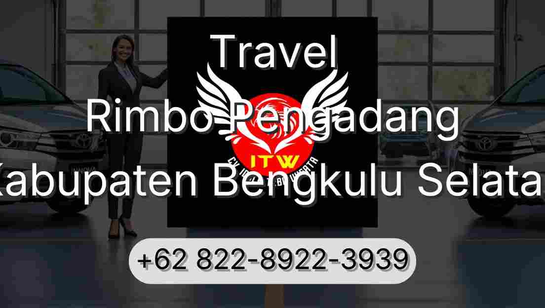 Travel Rimbo Pengadang Kabupaten Bengkulu Selatan