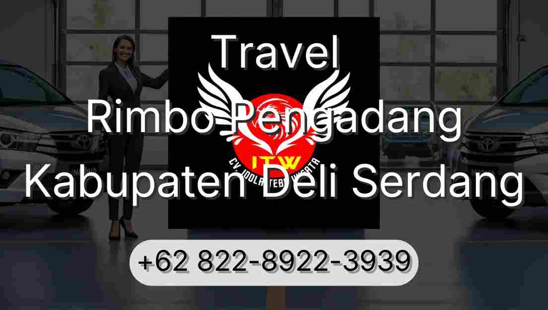 Travel Rimbo Pengadang Kabupaten Deli Serdang