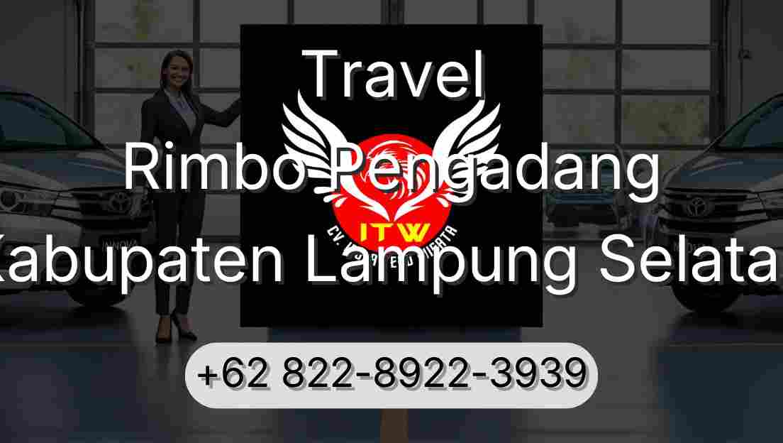 Travel Rimbo Pengadang Kabupaten Lampung Selatan