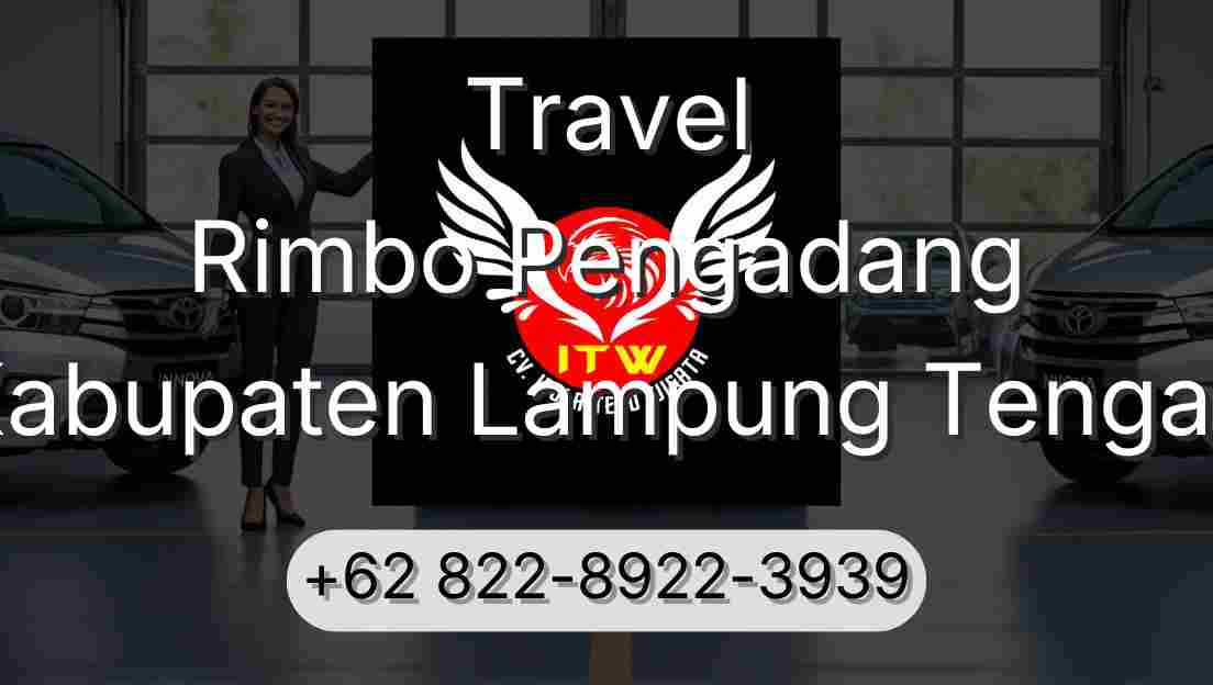 Travel Rimbo Pengadang Kabupaten Lampung Tengah