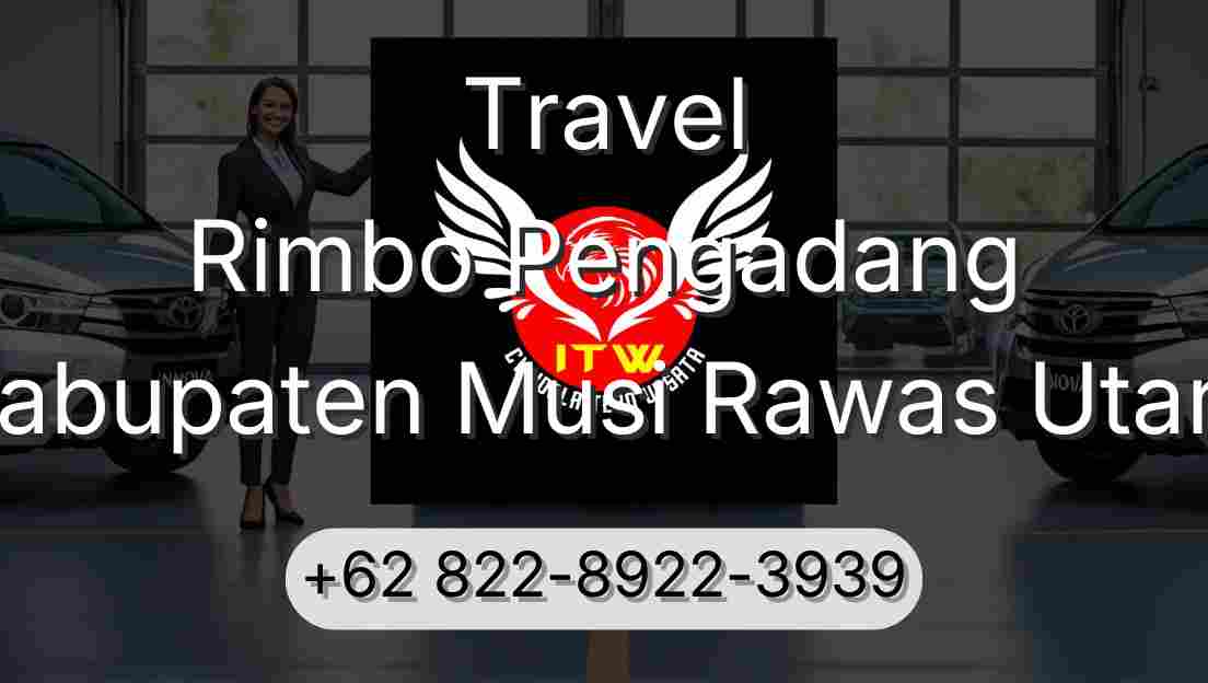 Travel Rimbo Pengadang Kabupaten Musi Rawas Utara