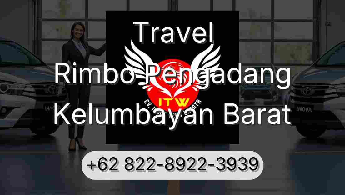Travel Rimbo Pengadang Kelumbayan Barat