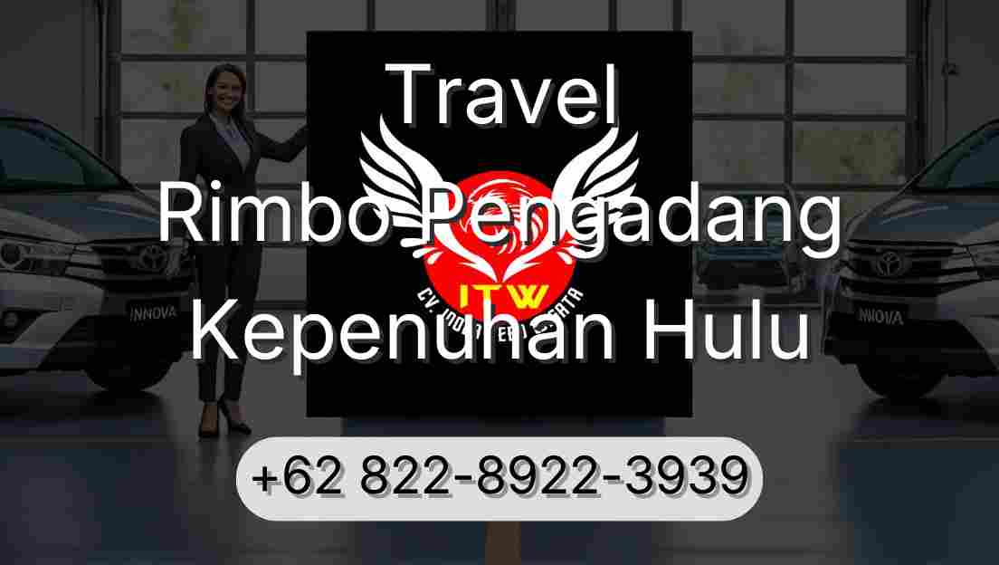 Travel Rimbo Pengadang Kepenuhan Hulu
