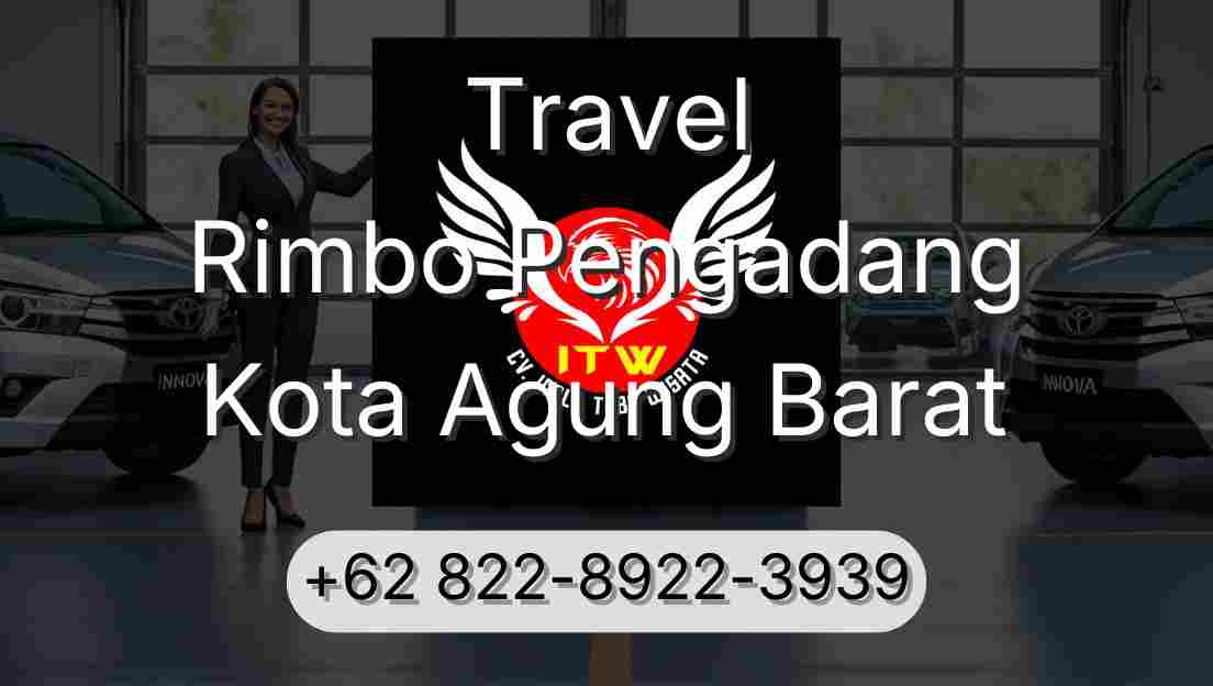 Travel Rimbo Pengadang Kota Agung Barat