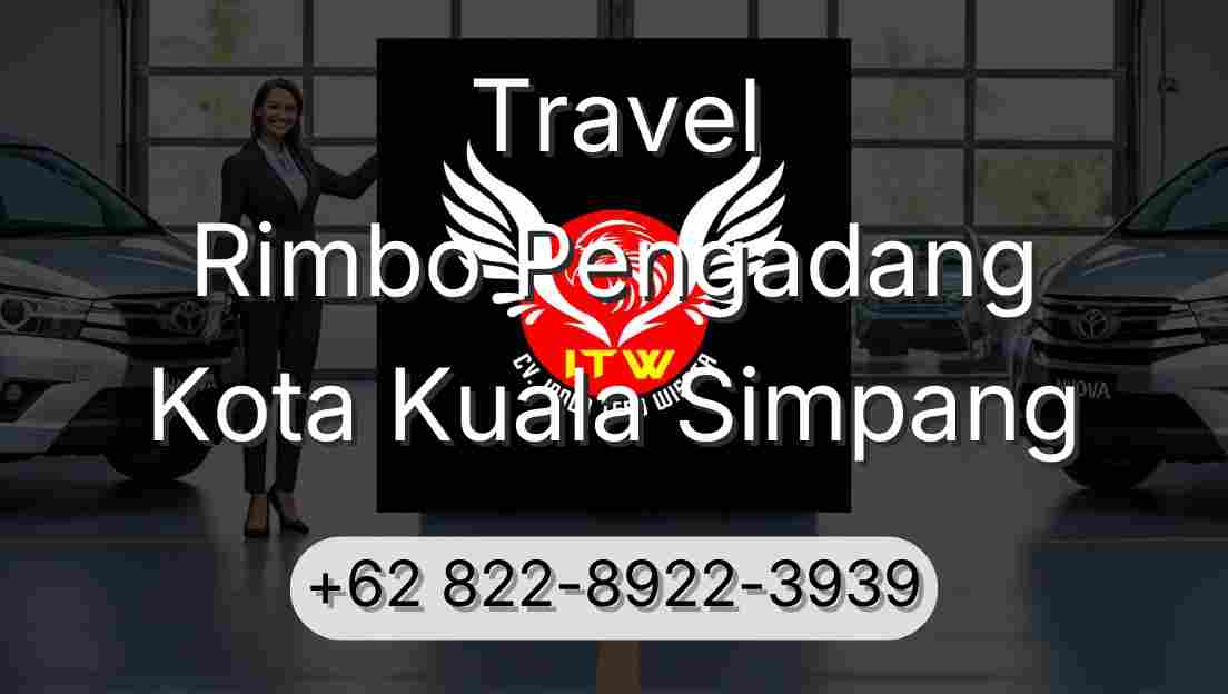 Travel Rimbo Pengadang Kota Kuala Simpang