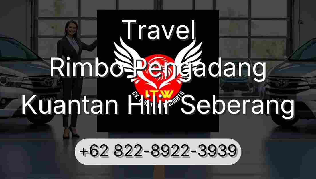 Travel Rimbo Pengadang Kuantan Hilir Seberang