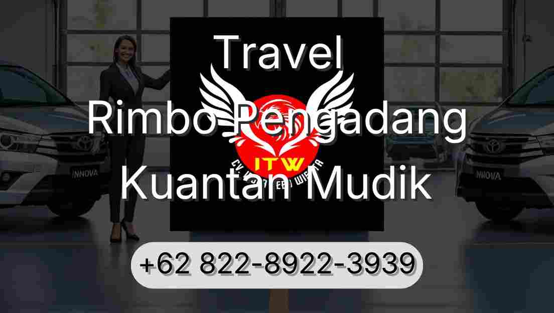 Travel Rimbo Pengadang Kuantan Mudik
