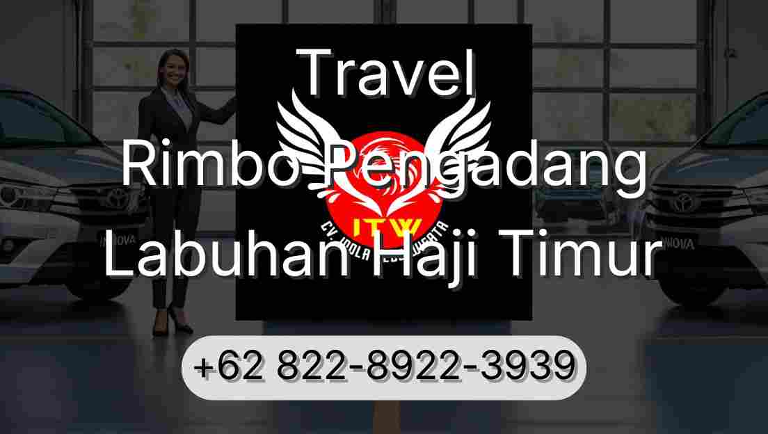 Travel Rimbo Pengadang Labuhan Haji Timur