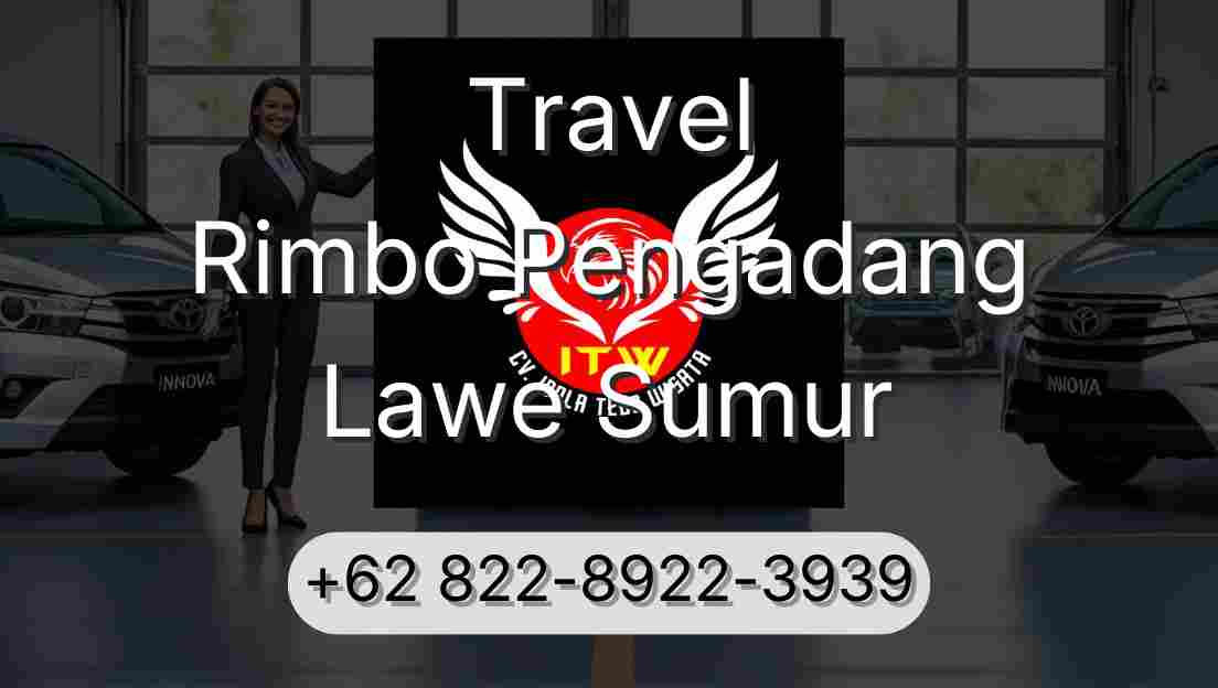 Travel Rimbo Pengadang Lawe Sumur