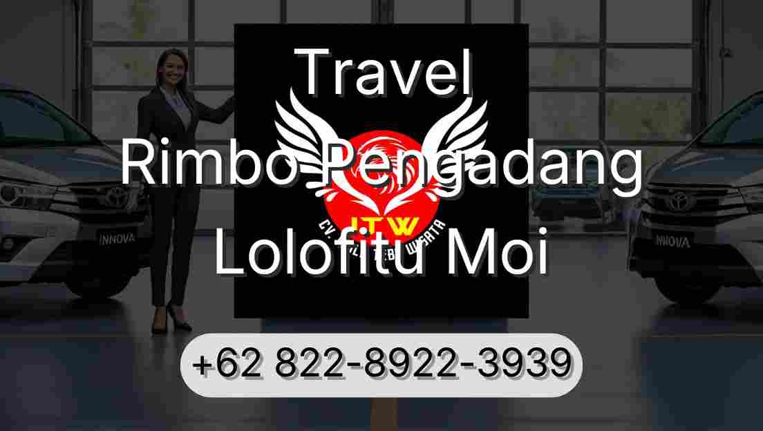 Travel Rimbo Pengadang Lolofitu Moi