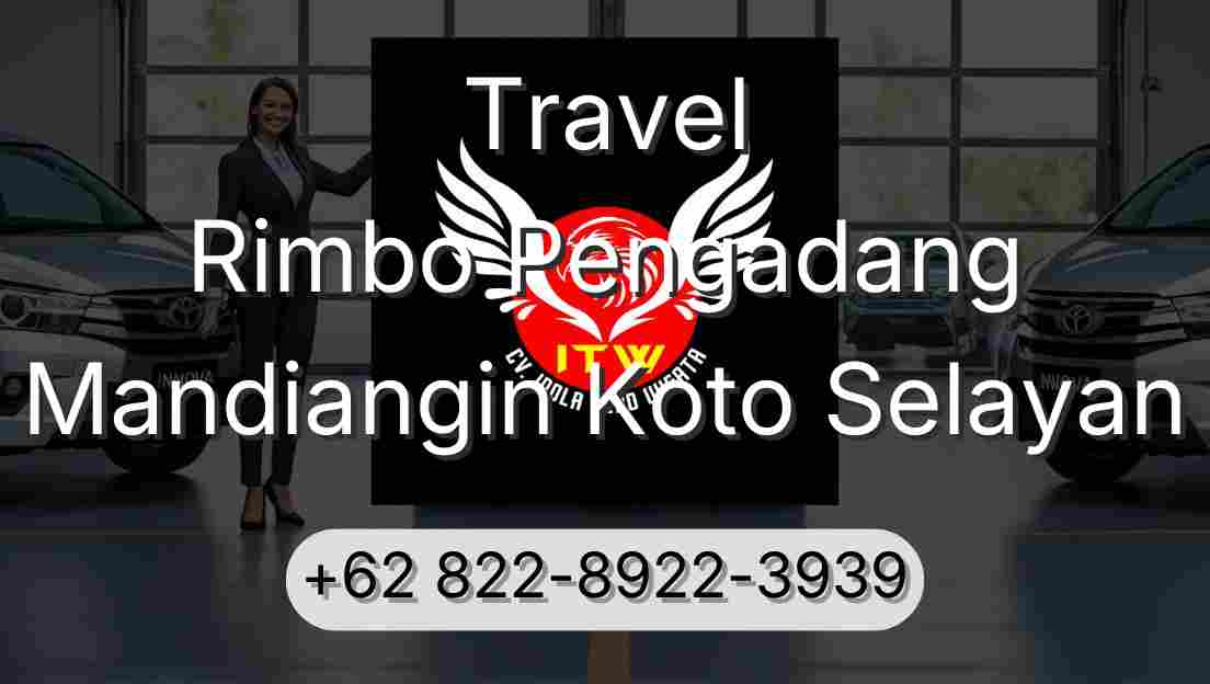 Travel Rimbo Pengadang Mandiangin Koto Selayan