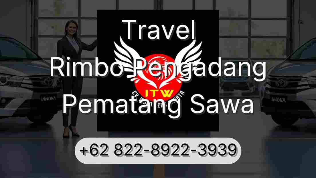 Travel Rimbo Pengadang Pematang Sawa