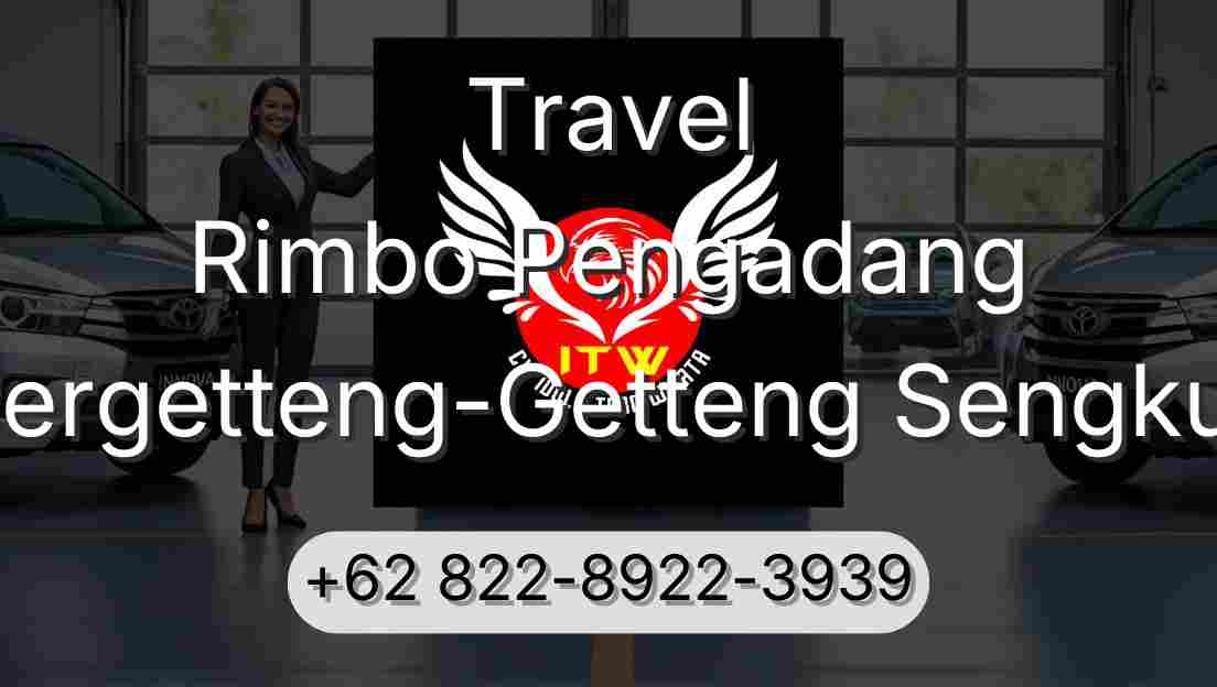 Travel Rimbo Pengadang Pergetteng-Getteng Sengkut