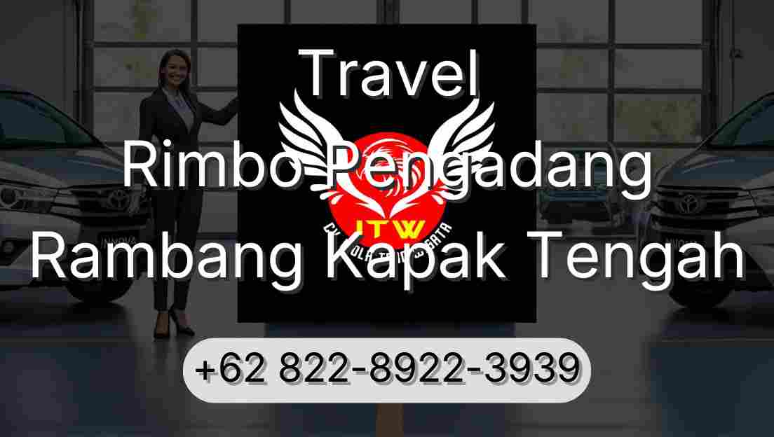 Travel Rimbo Pengadang Rambang Kapak Tengah