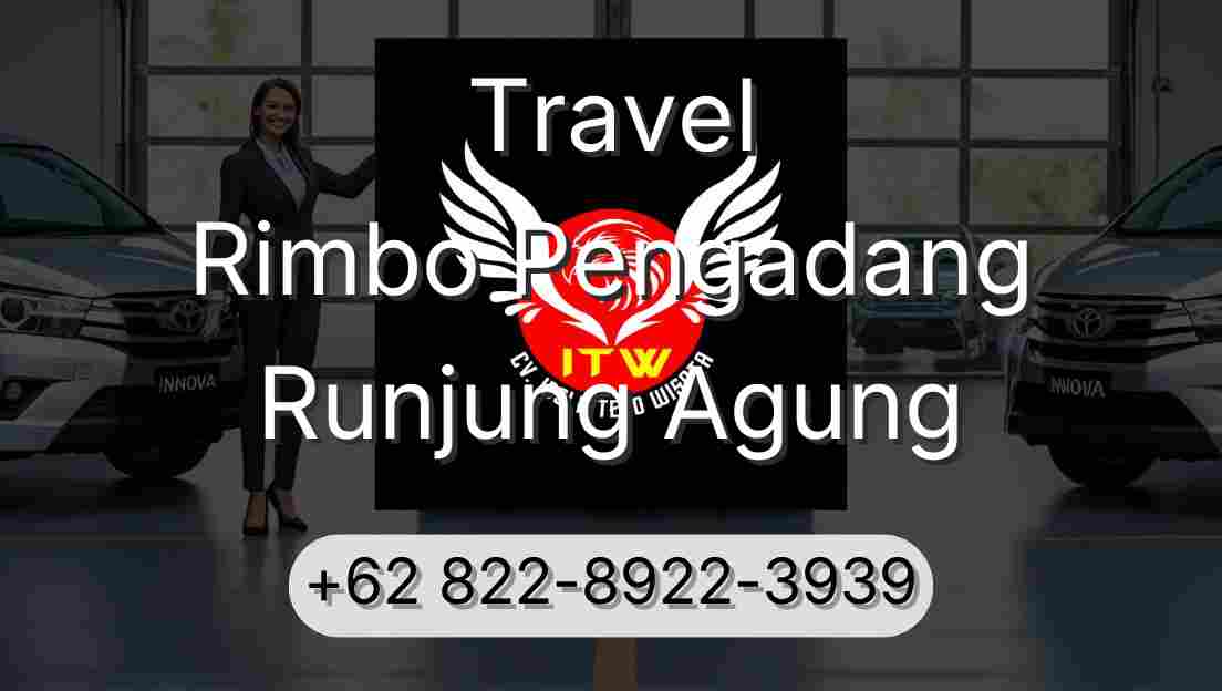 Travel Rimbo Pengadang Runjung Agung