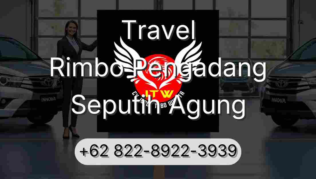 Travel Rimbo Pengadang Seputih Agung