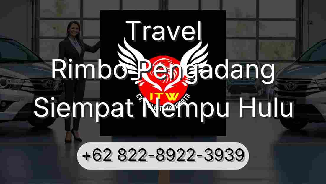 Travel Rimbo Pengadang Siempat Nempu Hulu