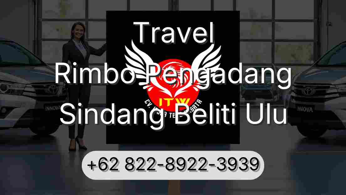 Travel Rimbo Pengadang Sindang Beliti Ulu