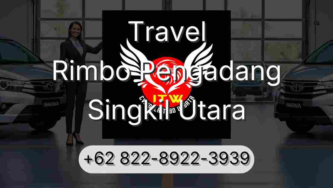 Travel Rimbo Pengadang Singkil Utara