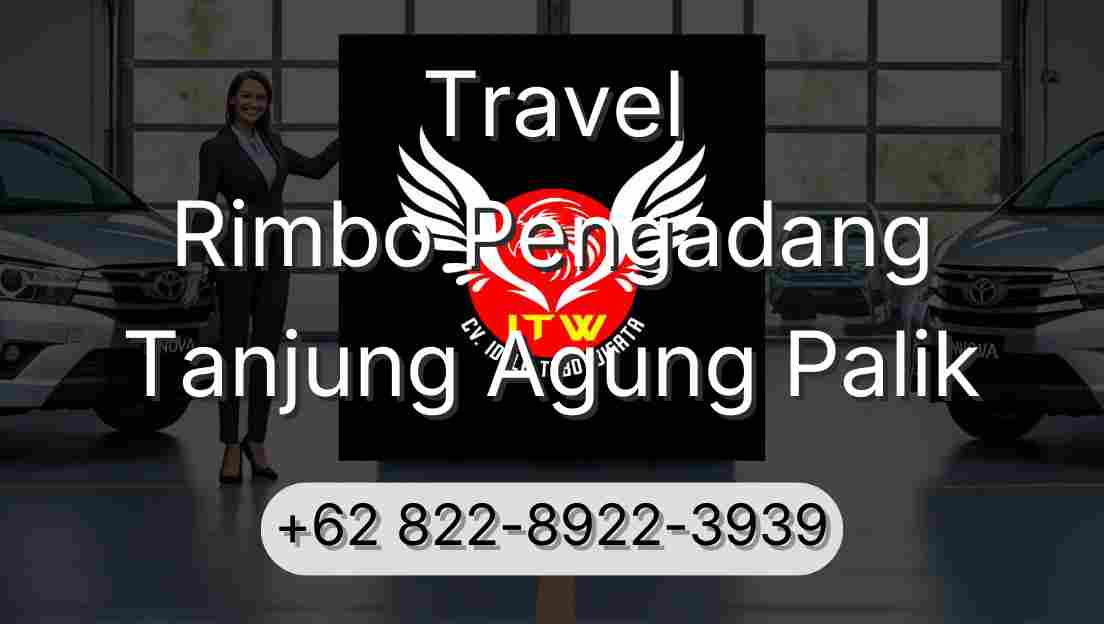 Travel Rimbo Pengadang Tanjung Agung Palik