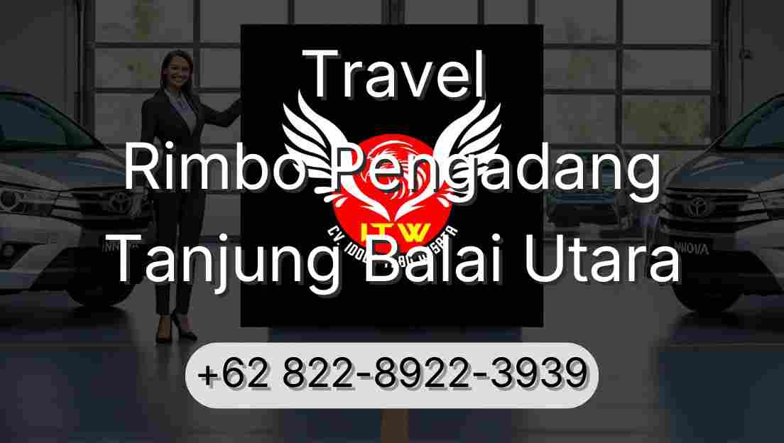Travel Rimbo Pengadang Tanjung Balai Utara