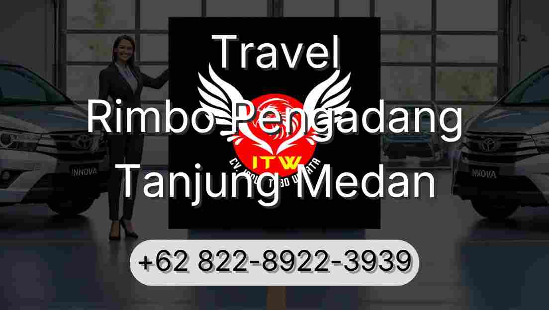 Travel Rimbo Pengadang Tanjung Medan