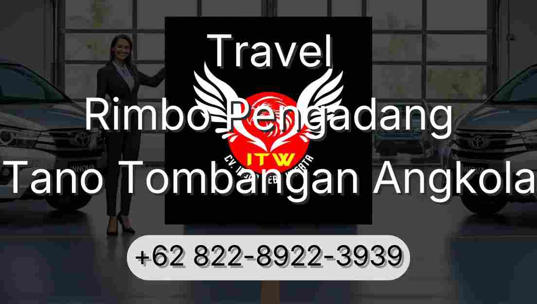 Travel Rimbo Pengadang Tano Tombangan Angkola