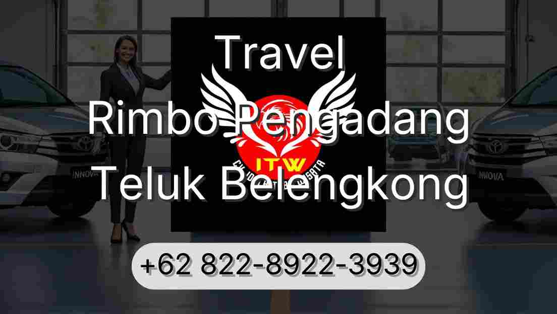 Travel Rimbo Pengadang Teluk Belengkong