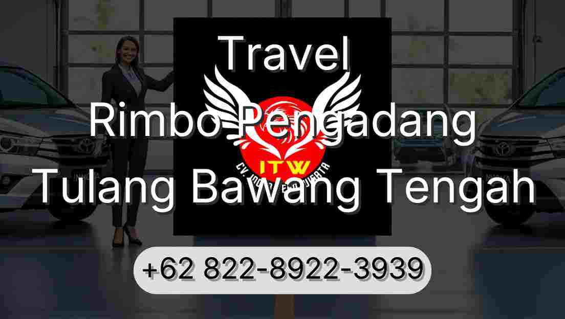 Travel Rimbo Pengadang Tulang Bawang Tengah