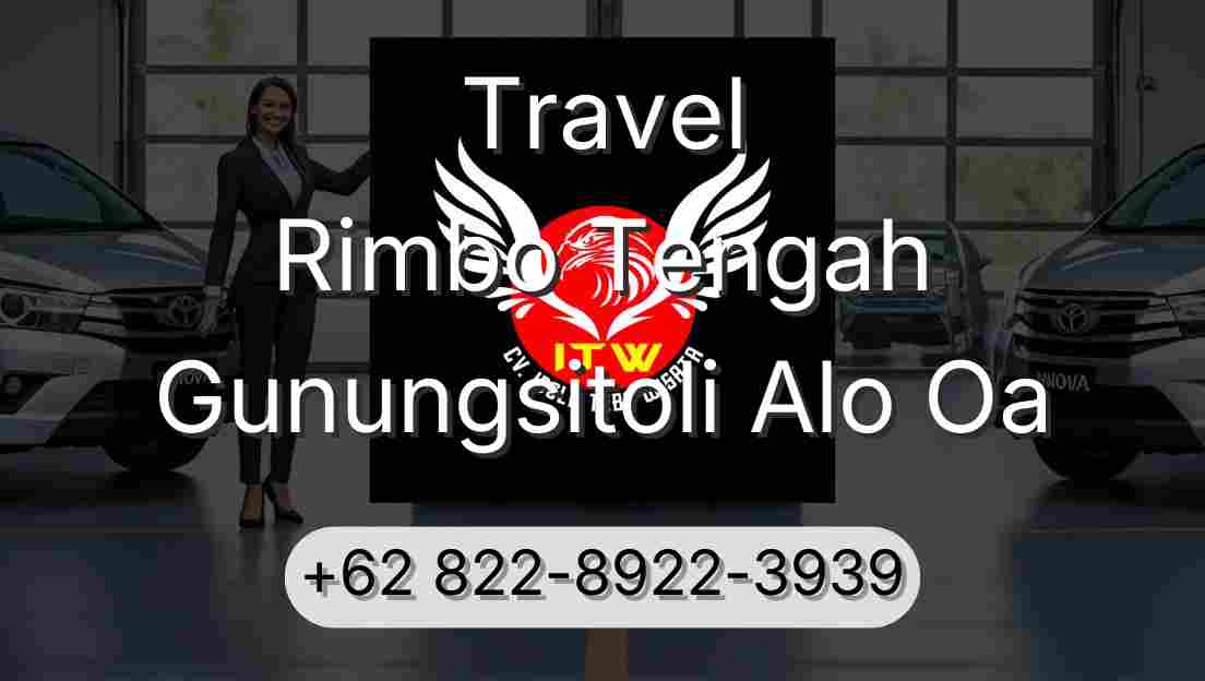 Travel Rimbo Tengah Gunungsitoli Alo Oa