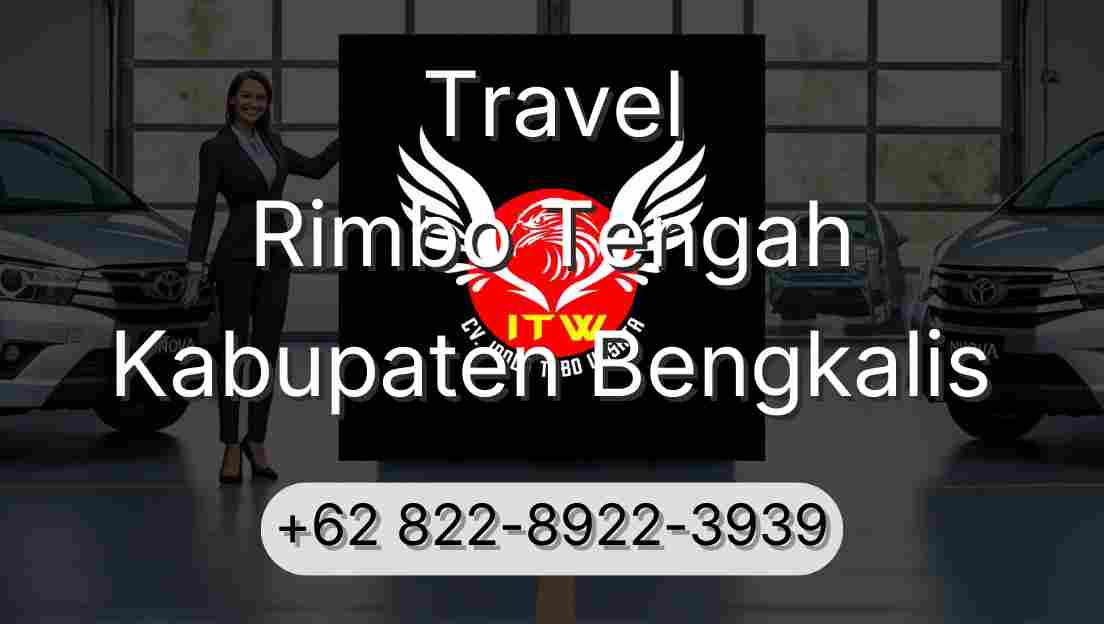 Travel Rimbo Tengah Kabupaten Bengkalis