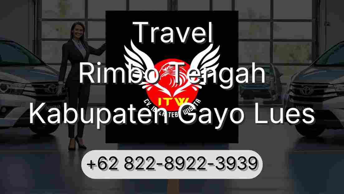 Travel Rimbo Tengah Kabupaten Gayo Lues