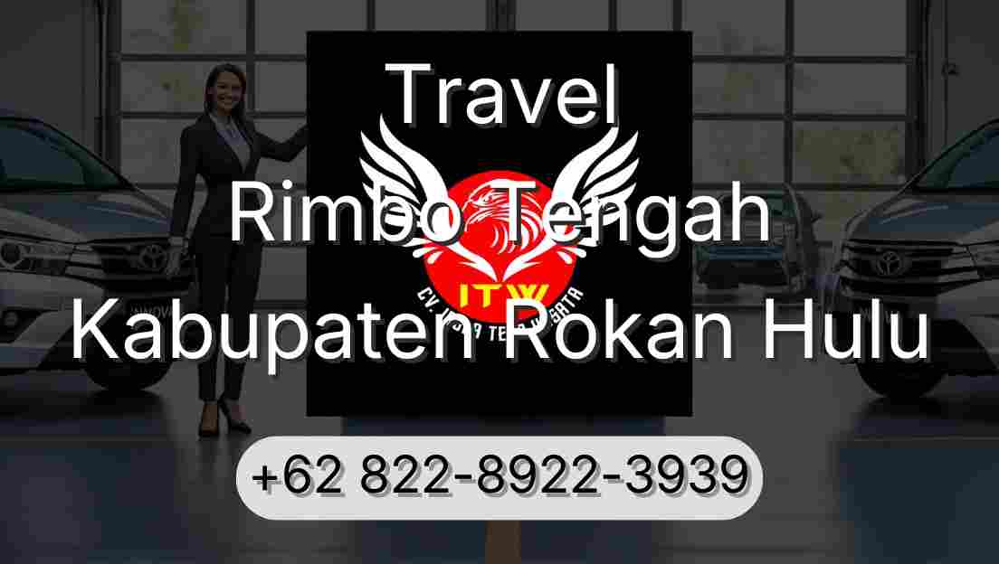 Travel Rimbo Tengah Kabupaten Rokan Hulu