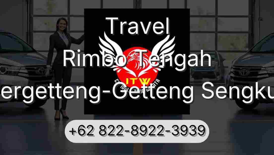 Travel Rimbo Tengah Pergetteng-Getteng Sengkut