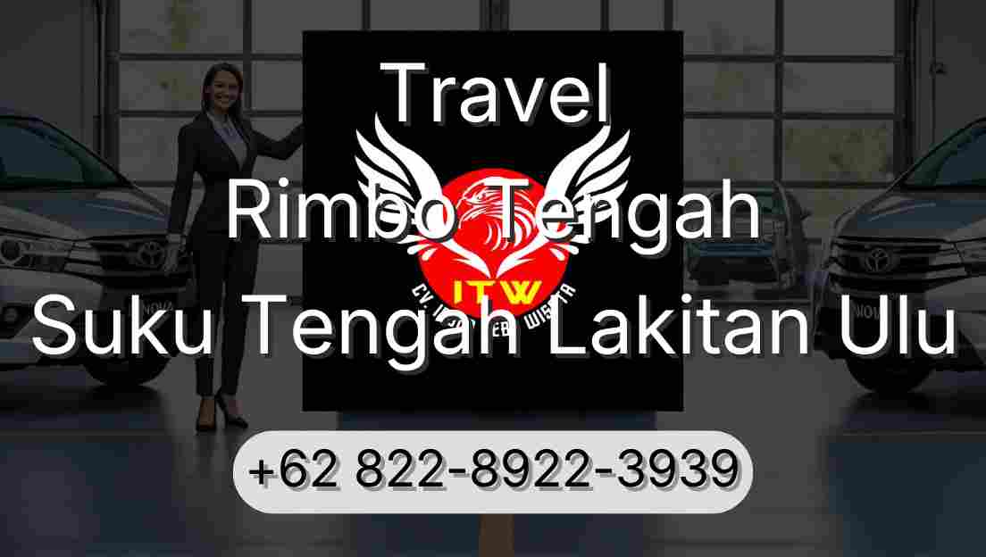 Travel Rimbo Tengah Suku Tengah Lakitan Ulu