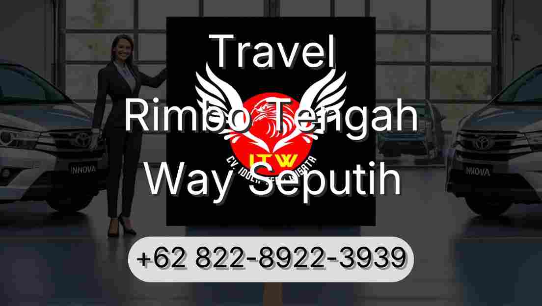 Travel Rimbo Tengah Way Seputih