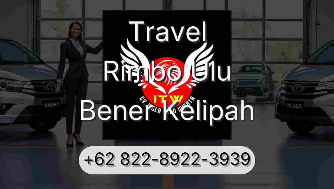 Travel Rimbo Ulu Bener Kelipah