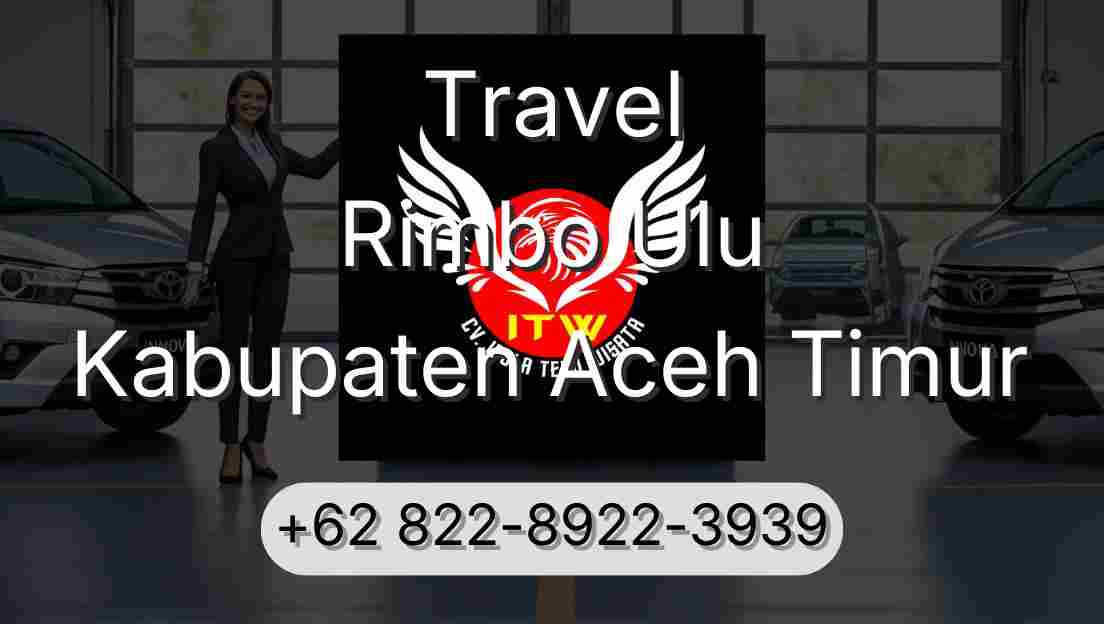 Travel Rimbo Ulu Kabupaten Aceh Timur