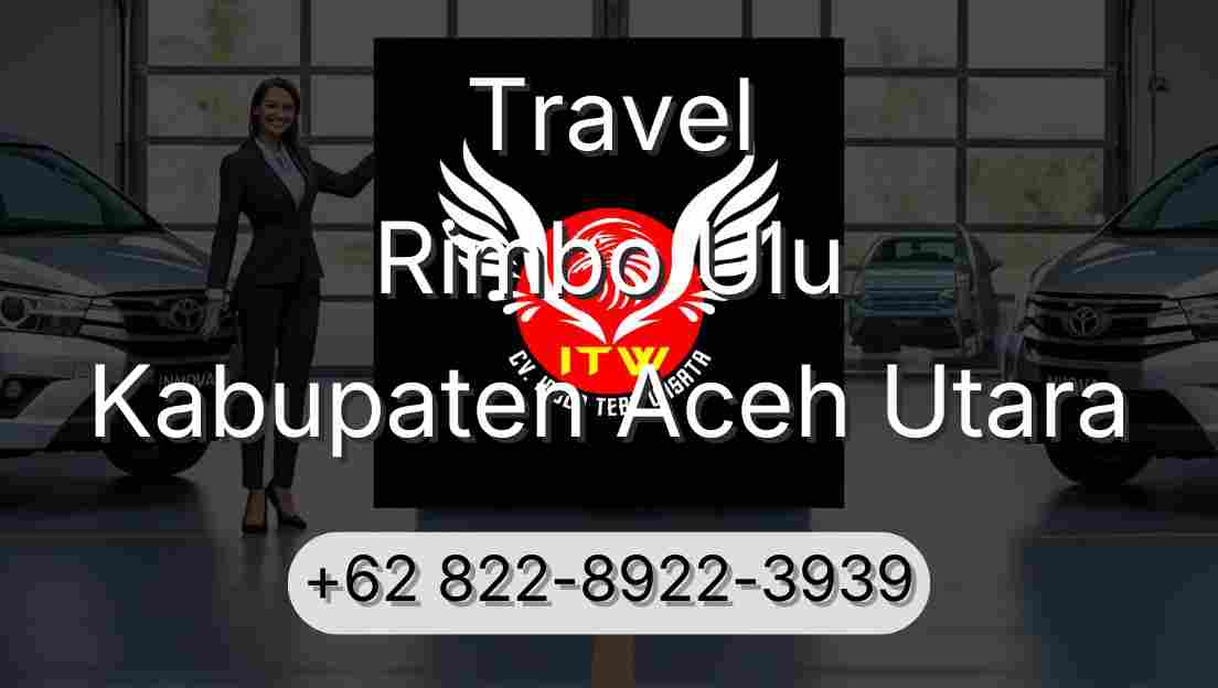 Travel Rimbo Ulu Kabupaten Aceh Utara