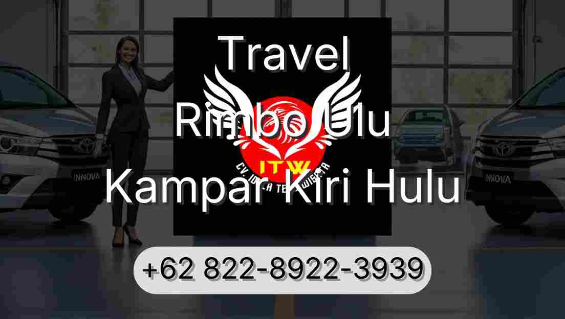 Travel Rimbo Ulu Kampar Kiri Hulu