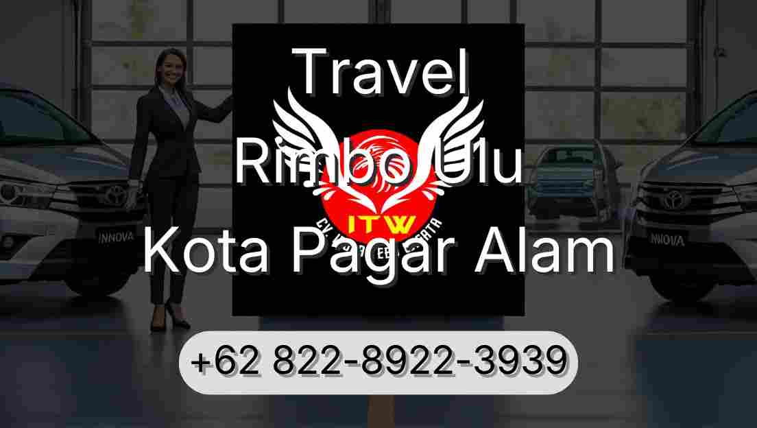 Travel Rimbo Ulu Kota Pagar Alam