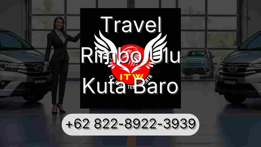 Travel Rimbo Ulu Kuta Baro