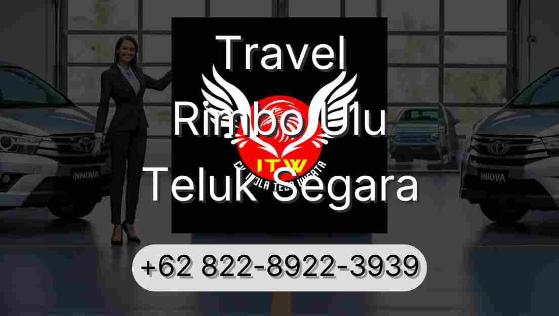 Travel Rimbo Ulu Teluk Segara