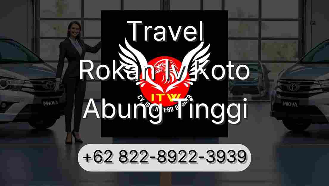 Travel Rokan Iv Koto Abung Tinggi